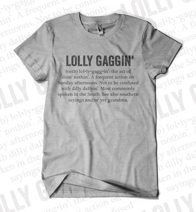 Lollygaggin Shirt