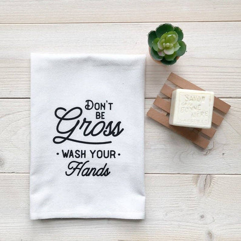 Don’t Be Gross Flour Sack Fingertip Towel